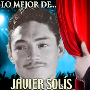 Disco Lo Mejor De... de Javier Solís