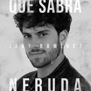 Disco Qué Sabrá Neruda de Javy Ramírez