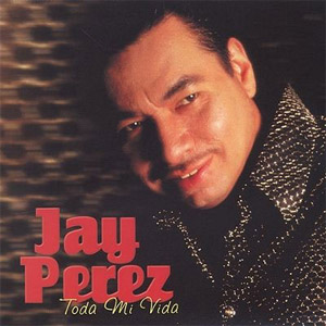 Disco Toda Mi Vida de Jay Pérez