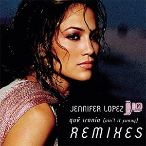 Disco Qué Ironía (Remixes) de Jennifer López