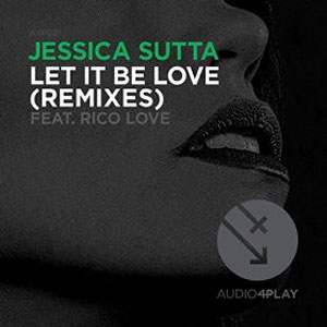 Disco Let It Be Love (Remixes) de Jessica Sutta