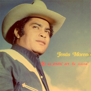 Disco Ya No Podré Ser Tu Amante de Jesús Moreno
