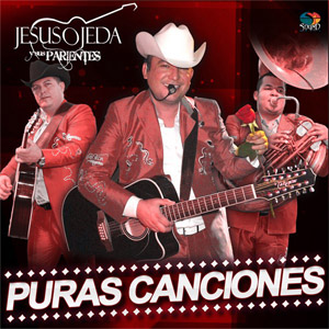 Disco Puras Canciones de Jesús Ojeda y Sus Parientes