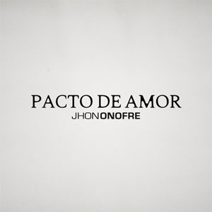 Disco Pacto de Amor  de Jhon Onofre