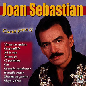 Disco Canta Para Ti de Joan Sebastian