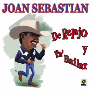 Disco De Relajo y Pa' Bailar de Joan Sebastian