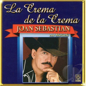 Disco La Crema De La Crema de Joan Sebastian