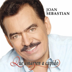 Disco Que Amarren a Cupido de Joan Sebastian