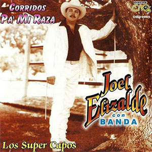 Disco Corridos Pa` Mi Raza Los Super Capos de Joel Elizalde