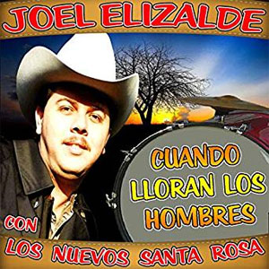 Disco Cuando Lloran Los Hombres de Joel Elizalde