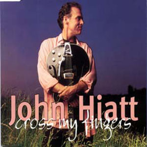 Disco Cross My Fingers de John Hiatt