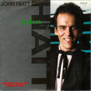 Disco She Said The Same Things To Me de John Hiatt