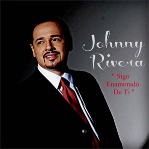 Disco Sigo Enamorado De Ti de Johnny Rivera