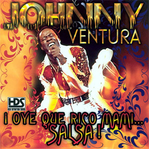Disco ¡Oye Que Rico Mami... Salsa! de Johnny Ventura