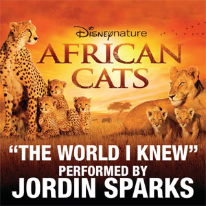 Disco The World I Knew (From Disneynature African Cats) de Jordin Sparks