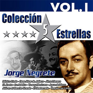 Disco Colección 5 Estrellas. Jorge Negrete. Vol. 1 de Jorge Negrete