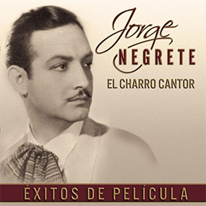 Disco El Charro Cantor...Éxitos De Película de Jorge Negrete