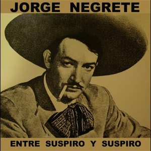 Disco Entre Suspiro y Suspiro de Jorge Negrete