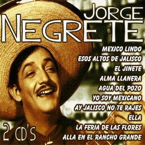 Disco Jorge Negrete, Grandes Éxitos de Jorge Negrete