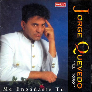 Disco Me Engañaste Tú de Jorge Quevedo