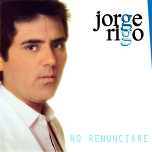 Disco No Renunciaré de Jorge Rigó