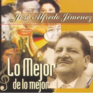 Disco Lo Mejor De Lo Mejor de José Alfredo Jiménez
