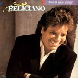 Disco Im Never Gonna Change de José Feliciano