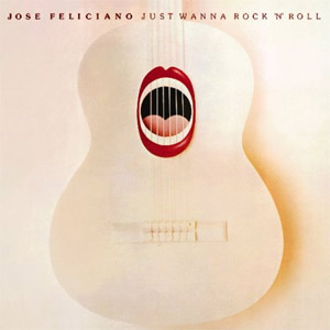 Disco Just wanna Rock and Roll de José Feliciano