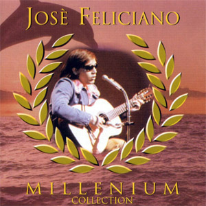 Disco Millennium Collection de José Feliciano