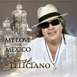 Disco My Love For México de José Feliciano