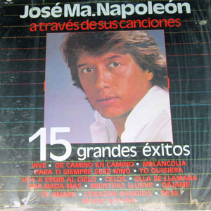 Disco A Través De Sus Canciones 15 Grandes Éxitos de José María Napoleón