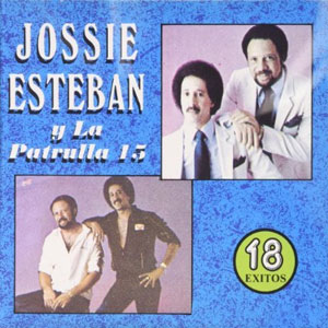 Disco 18 Éxitos de Jossie Esteban y la Patrulla 15