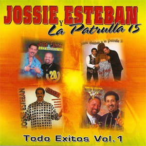 Disco Todos Exitos Volumen 1 de Jossie Esteban y la Patrulla 15