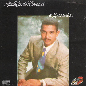 Disco A Reventar de Juan Carlos Coronel