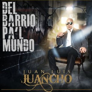 Disco Del Barrio Pal Mundo de Juan Luis Juancho