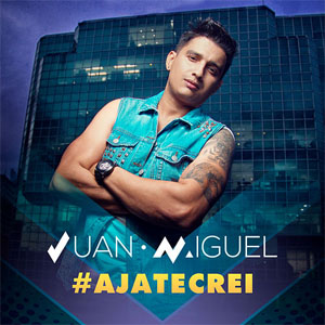Disco Aja Te Creí de Juan Miguel