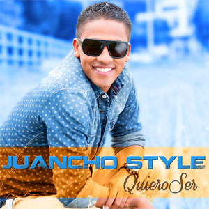Disco Quiero Ser de Juancho Style
