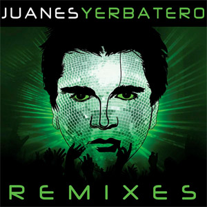 Disco Yerbatero (Remixes) de Juanes