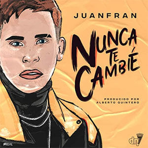 Disco Nunca Te Cambié de JuanFran