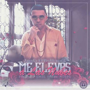 Disco Me Elevas A Las Nubes de Juanka El Problematik