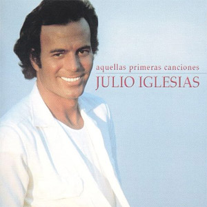 Disco Aquellas Primeras Canciones de Julio Iglesias