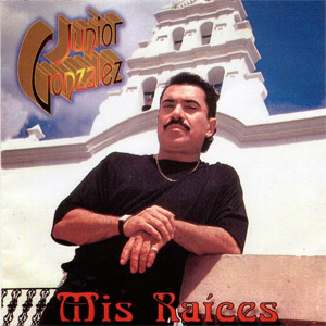 Disco Mis Raíces de Junior González