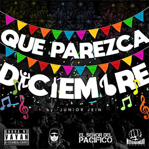 Disco Que Parezca Diciembre (El Señor del Pacífico) de Junior Jein