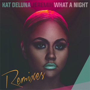 Disco What A Night (Featuring Jeremih) (Remixes) de Kat DeLuna