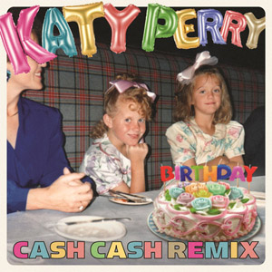 Disco Birthday (Cash Cash Remix) de Katy Perry