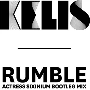 Disco Rumble (Actress Sixinium Bootleg Mix) de Kelis