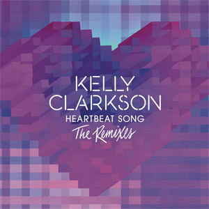 Disco Heartbeat Song (The Remixes) de Kelly Clarkson