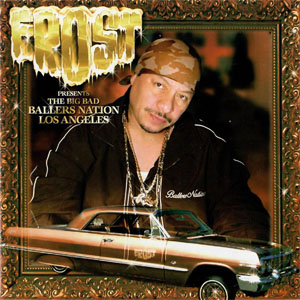 Disco Frost Presents The Big Bad Ballers Nation Los Angeles de Frost