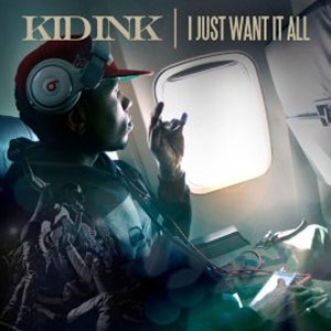 Disco I Just Want It All de Kid Ink