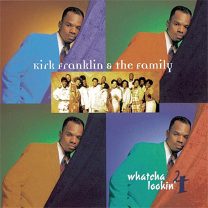Disco Whatcha Lookin' 4 de Kirk Franklin
